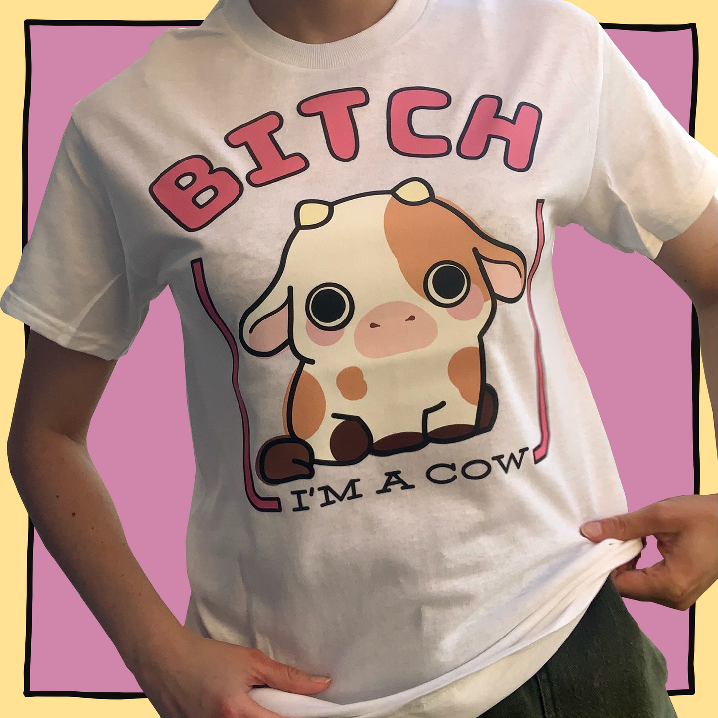 Bitch I'm A Cow Shirt