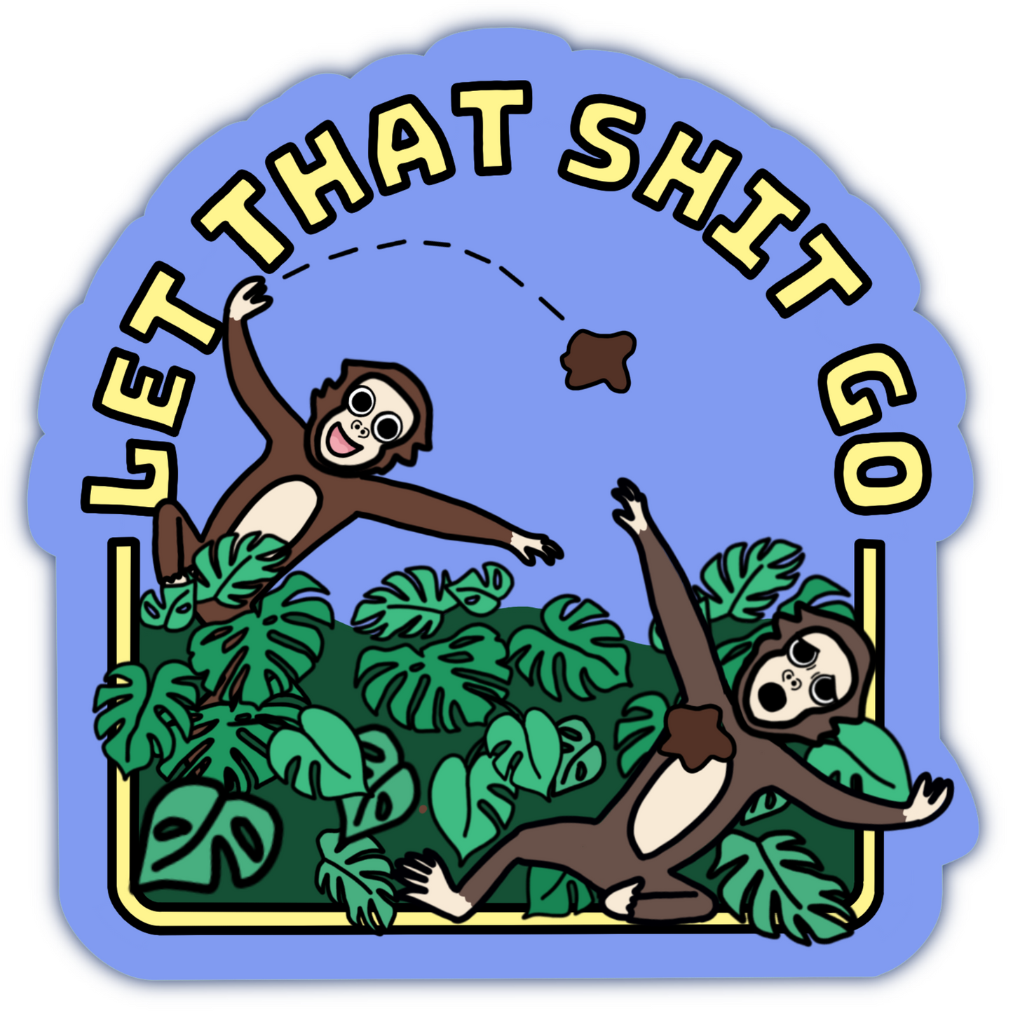 Let That Shit Go Sticker