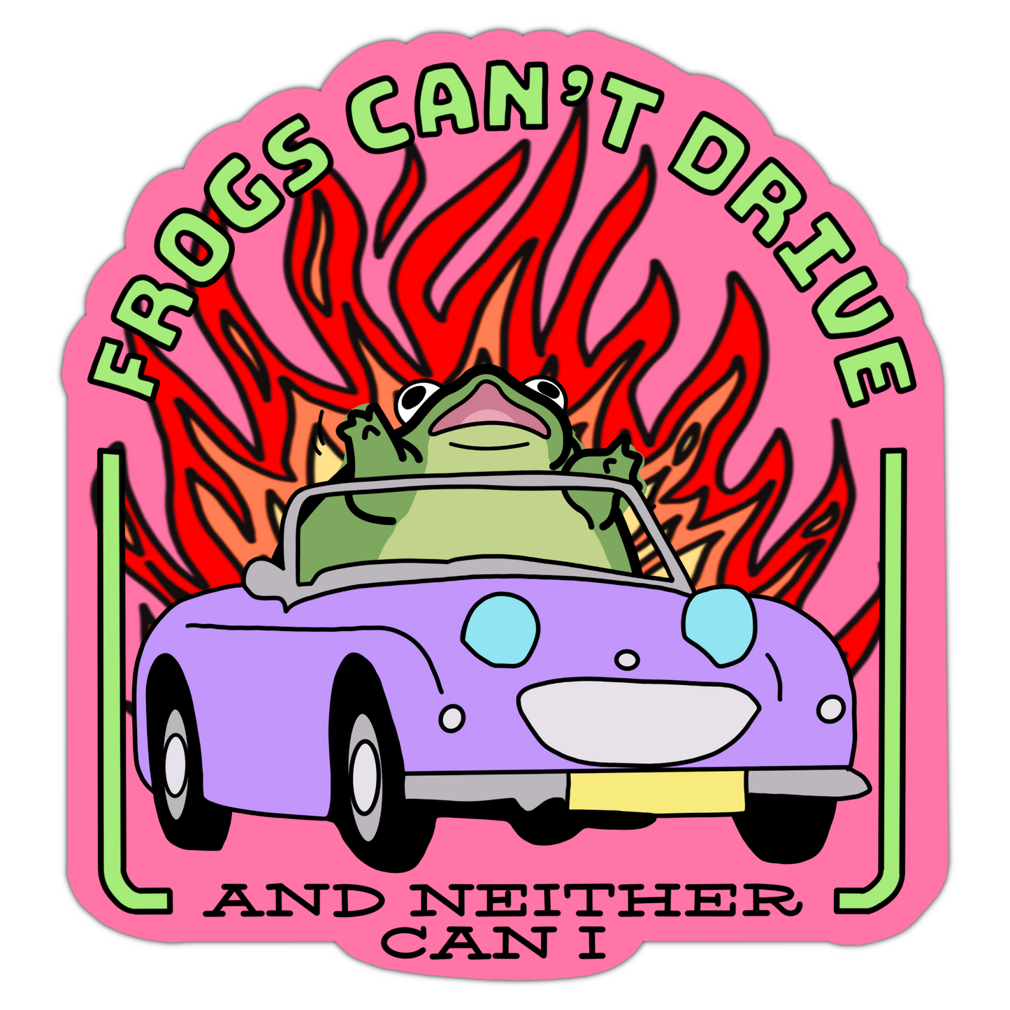 Frogs Can’t Drive and Neither Can I Sticker