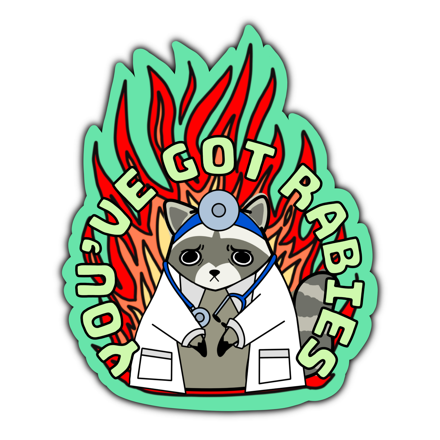 You've Got Rabies Sticker