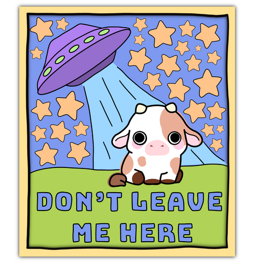 Don’t Leave Me Here Sticker