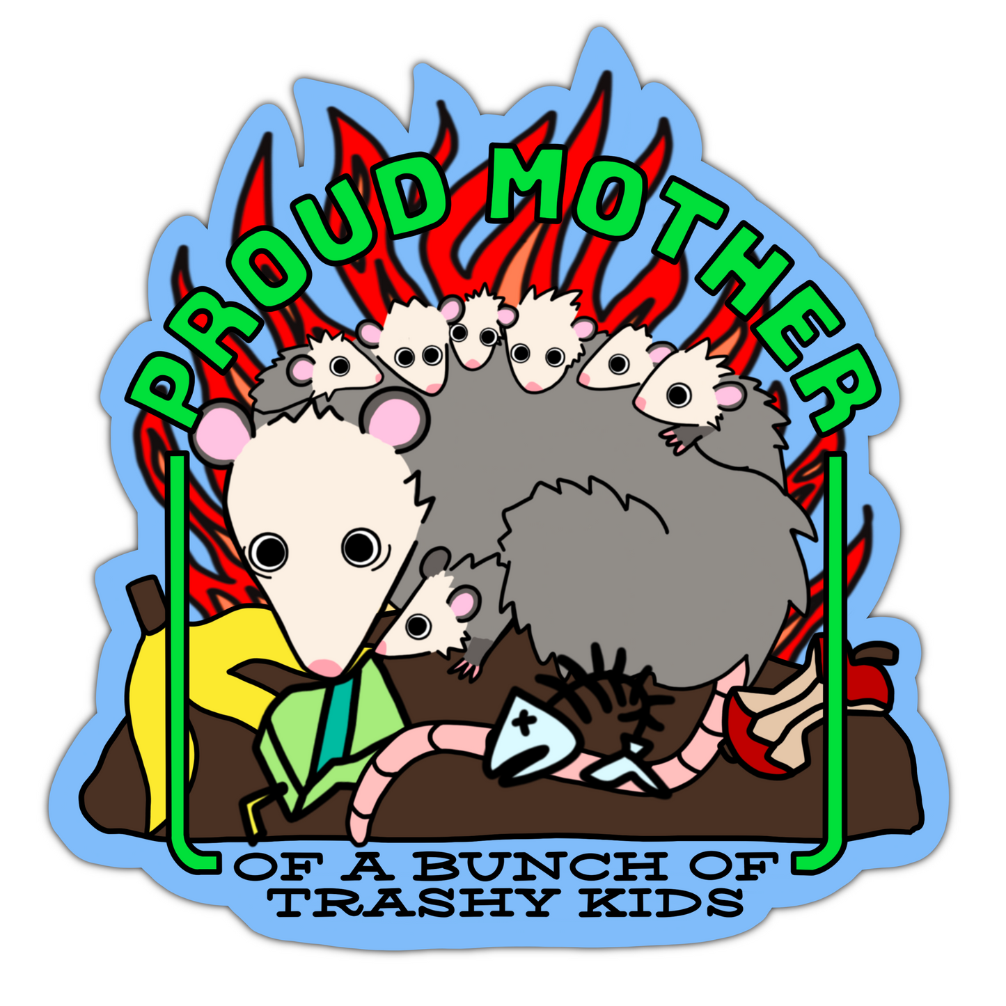 Proud Mother of a Bunch of Trashy Kids
