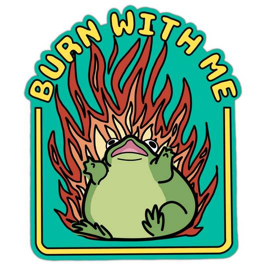 Burn with Me Sticker