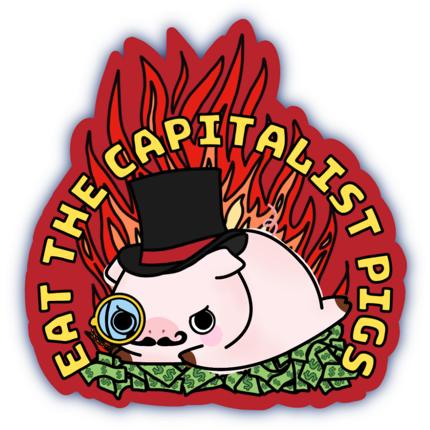 Eat the Capitalist Pigs Sticker