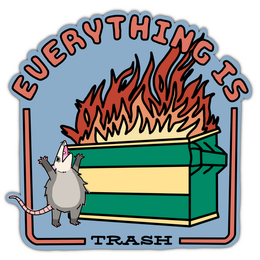 Everything Is Trash Opossum Sticker