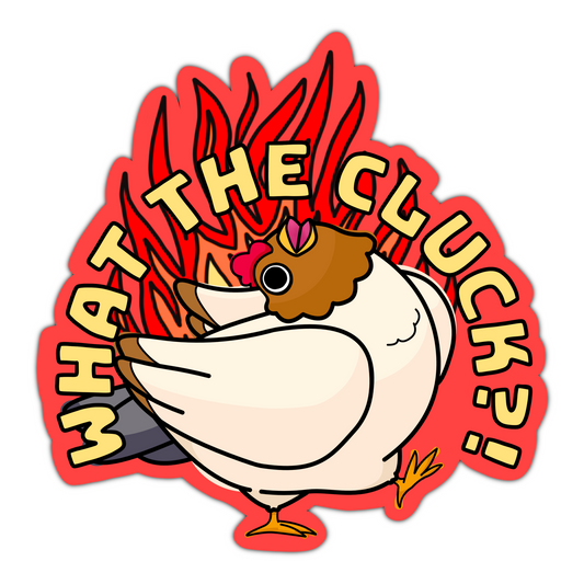 What the Cluck Sticker