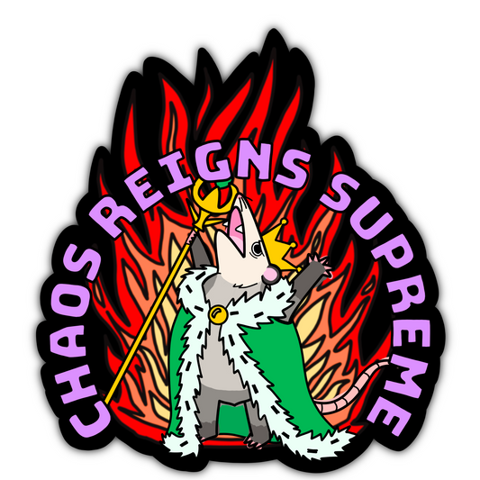 Chaos Reigns Supreme Sticker