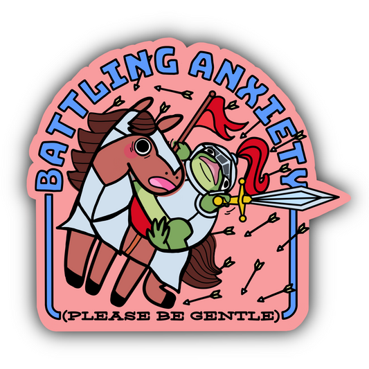 Battling Anxiety Please Be Gentle Sticker