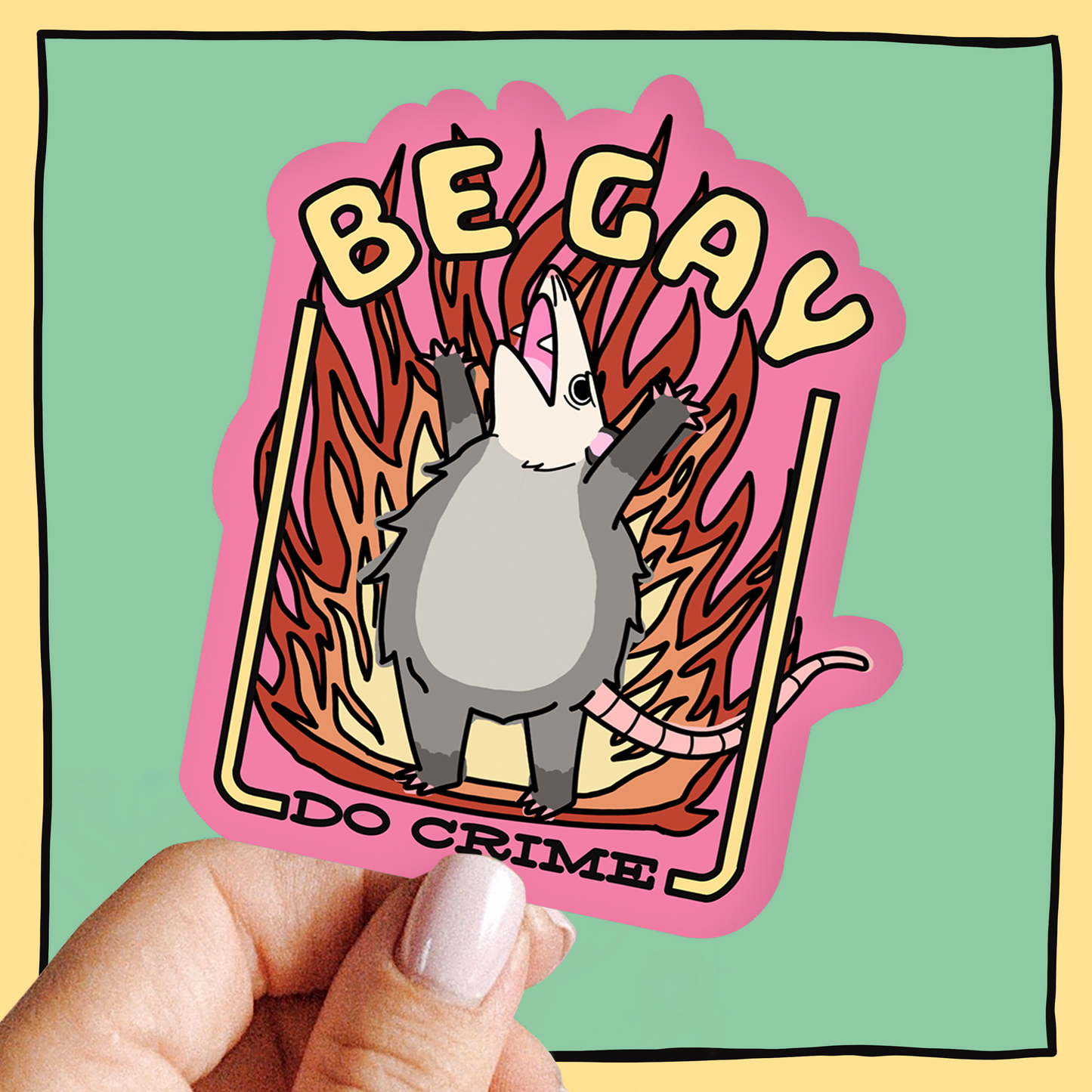 Be Gay Do Crime Possum Sticker