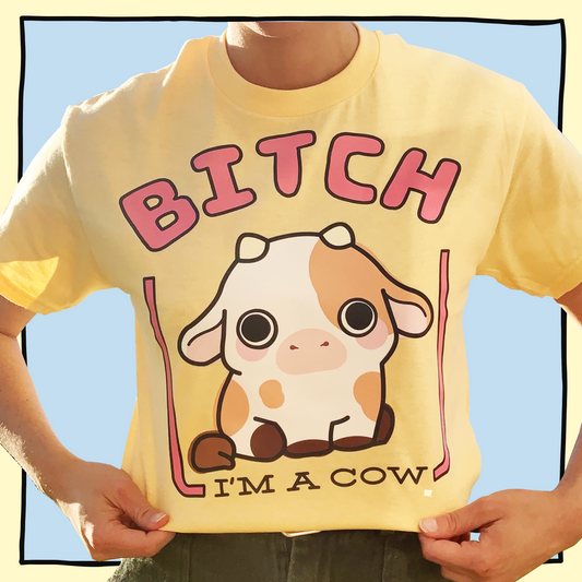 Bitch I'm A Cow Shirt
